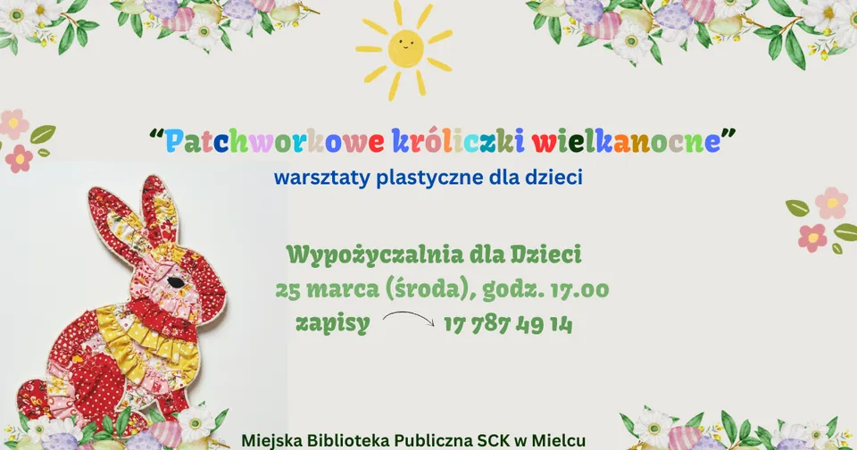 Wielkanocne warsztaty z patchworkowymi króliczkami w Wypożyczalni dla Dzieci