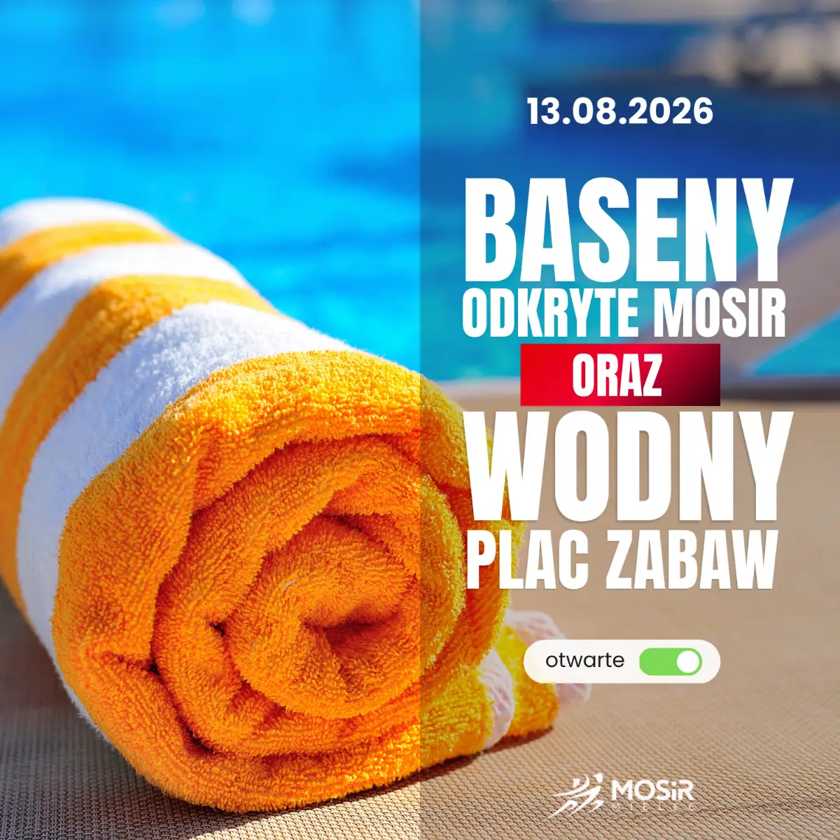Baseny Odkryte MOSiR oraz Wodny Plac Zabaw czynne 13 sierpnia 2026 roku