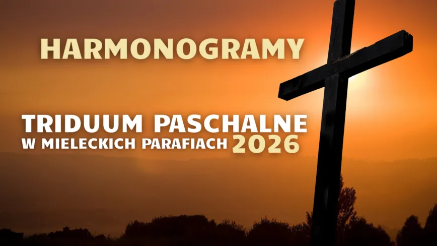 HARMONOGRAM NABOŻEŃSTW TRIDUUM PASCHALNEGO W MIELCU